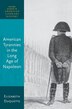 American Tyrannies in the Long Age of Napoleon by Elizabeth Duquette, Hardcover | Indigo Chapters