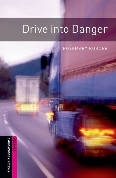 Oxford Bookworms Library New Edition: Starter Level (250 headwords) Drive into Danger by Jennifer Bassett, Paperback | Indigo Chapters