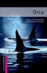 Oxford Bookworms Library New Edition: Starter Level (250 headwords) Orca by Jennifer Bassett, Paperback | Indigo Chapters