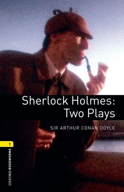 Oxford Bookworms Playscripts New Edition: Level 1 (400 headwords) Sherlock Holmes: Two Plays by Clare West, Paperback | Indigo Chapters