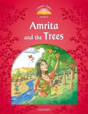 Classic Tales Second Edition: Beginner 2 Amrita and the Trees by Sue Arengo, Paperback | Indigo Chapters