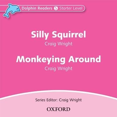 Dolphin Readers: Starter Silly Squirrel and Monkeying Around Audio CD by Craig Wright, Audio Book (CD) | Indigo Chapters