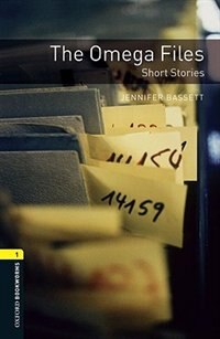 Oxford Bookworms Library New Edition: Level 1 (400 headwords) The Omega Files - Short Stories by Jennifer Bassett, Paperback | Indigo Chapters