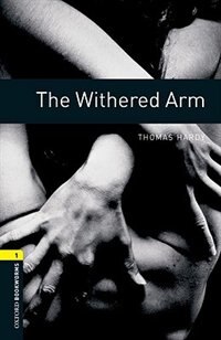 Oxford Bookworms Library New Edition: Level 1 (400 headwords) The Withered Arm by Jennifer Bassett, Paperback | Indigo Chapters