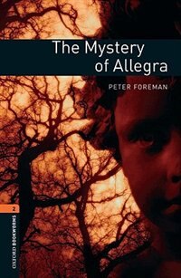 Oxford Bookworms Library New Edition: Level 2 (700 headwords) The Mystery of Allegra by Jennifer Bassett, Paperback | Indigo Chapters
