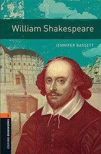 Oxford Bookworms Library New Edition: Level 2 (700 headwords) William Shakespeare by Jennifer Bassett, Paperback | Indigo Chapters