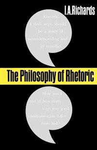 The Philosophy of Rhetoric by I. A. Richards, Paperback | Indigo Chapters