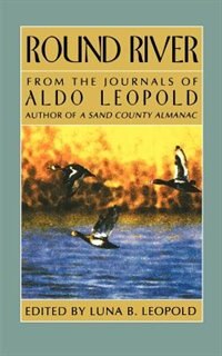 Round River by Aldo Leopold, Paperback | Indigo Chapters