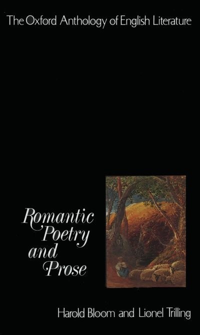 The Oxford Anthology of English Literature: Volume IV: Romantic Poetry and Prose by Harold Bloom, Paperback | Indigo Chapters