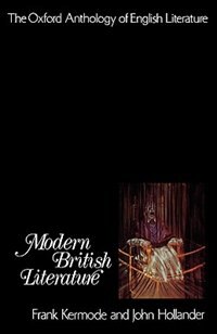 The Oxford Anthology of English Literature: Volume VII: Modern British Literature by Frank Kermode, Paperback | Indigo Chapters