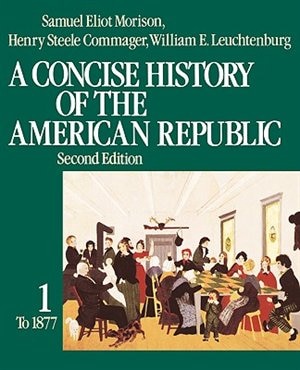 A Concise History of the American Republic: Volume 2 by Samuel Eliot Morison, Paperback | Indigo Chapters