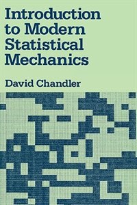 Introduction to Modern Statistical Mechanics by David Chandler, Paperback | Indigo Chapters