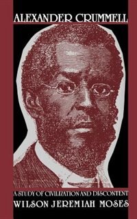 Alexander Crummell by Wilson Jeremiah Moses, Hardcover | Indigo Chapters