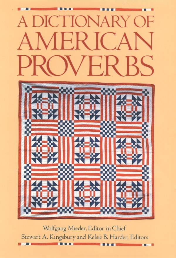 A Dictionary of American Proverbs by Wolfgang Mieder, Hardcover | Indigo Chapters