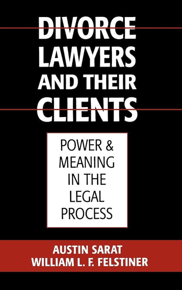 Divorce Lawyers and Their Clients by Austin Sarat, Hardcover | Indigo Chapters