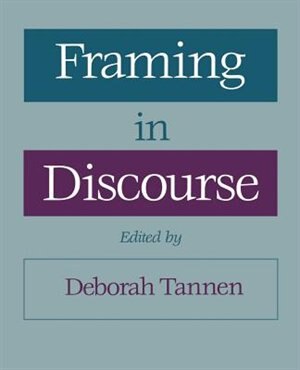 Framing in Discourse by Deborah Tannen, Paperback | Indigo Chapters