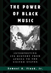 The Power of Black Music by Samuel A. Floyd, Hardcover | Indigo Chapters