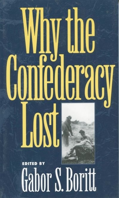 Why the Confederacy Lost by Gabor S. Boritt, Paperback | Indigo Chapters