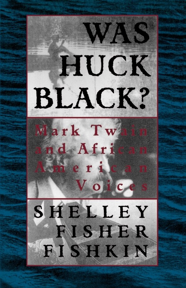 Was Huck Black? by Shelley Fisher Fishkin, Paperback | Indigo Chapters