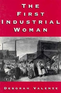 The First Industrial Woman by Deborah Valenze, Paperback | Indigo Chapters