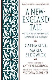 A New-England Tale; Or Sketches of New-England Character and Manners by Catharine Maria Sedgwick, Paperback | Indigo Chapters