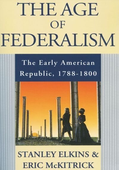 The Age of Federalism by Stanley Elkins, Paperback | Indigo Chapters