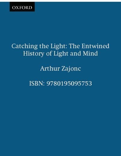 Catching the Light by Arthur Zajonc, Paperback | Indigo Chapters