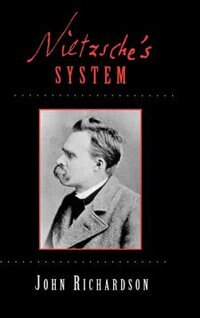 Nietzsche's System by John Richardson, Hardcover | Indigo Chapters