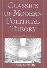 Classics of Modern Political Theory by Steven M. Cahn, Paperback | Indigo Chapters