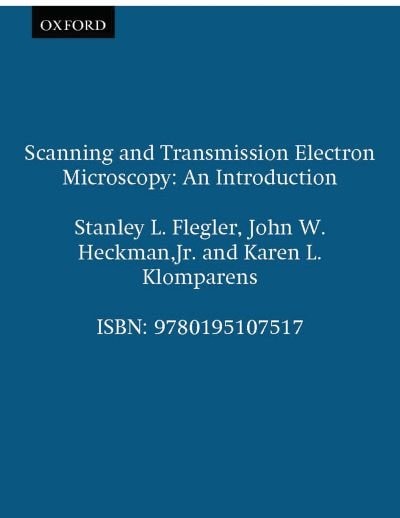 Scanning and Transmission Electron Microscopy by Stanley L. Flegler, Hardcover | Indigo Chapters