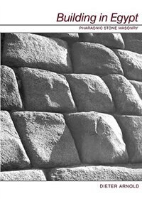 Building in Egypt by Dieter Arnold, Paperback | Indigo Chapters