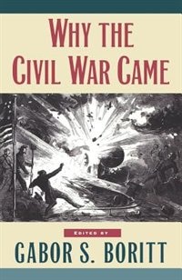 Why the Civil War Came by Gabor S. Boritt, Paperback | Indigo Chapters