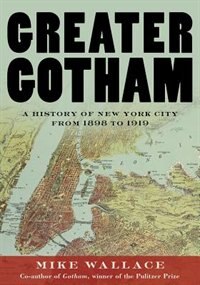 Greater Gotham by Mike Wallace, Hardcover | Indigo Chapters