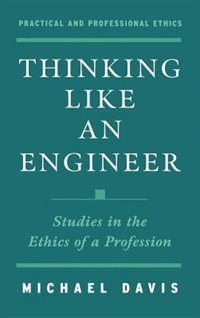 Thinking Like an Engineer by Michael Davis, Hardcover | Indigo Chapters