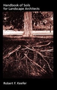 Handbook of Soils for Landscape Architects by Robert F. Keefer, Hardcover | Indigo Chapters