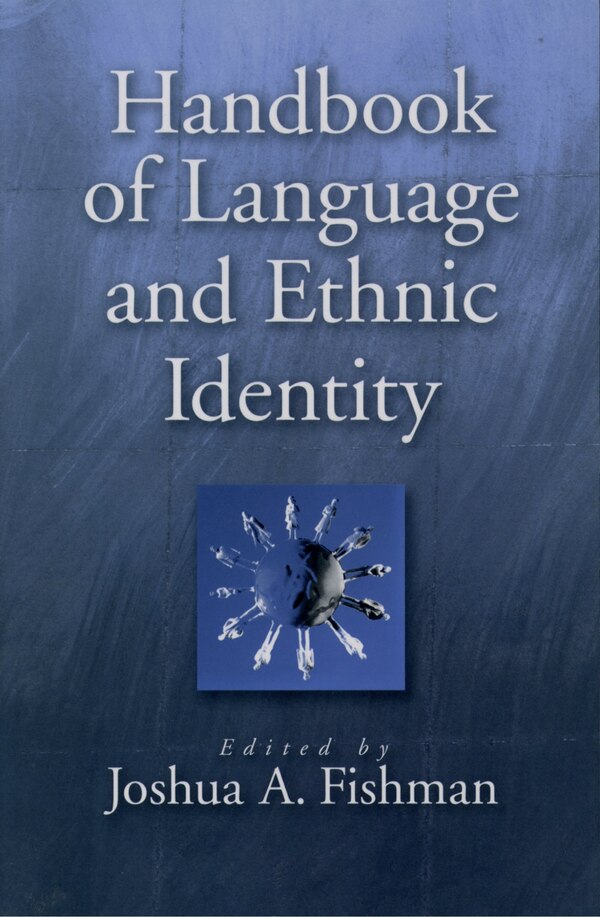 Handbook of Language and Ethnic Identity by Joshua A. Fishman, Paperback | Indigo Chapters