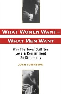 What Women Want - What Men Want by John Marshall Townsend, Paperback | Indigo Chapters