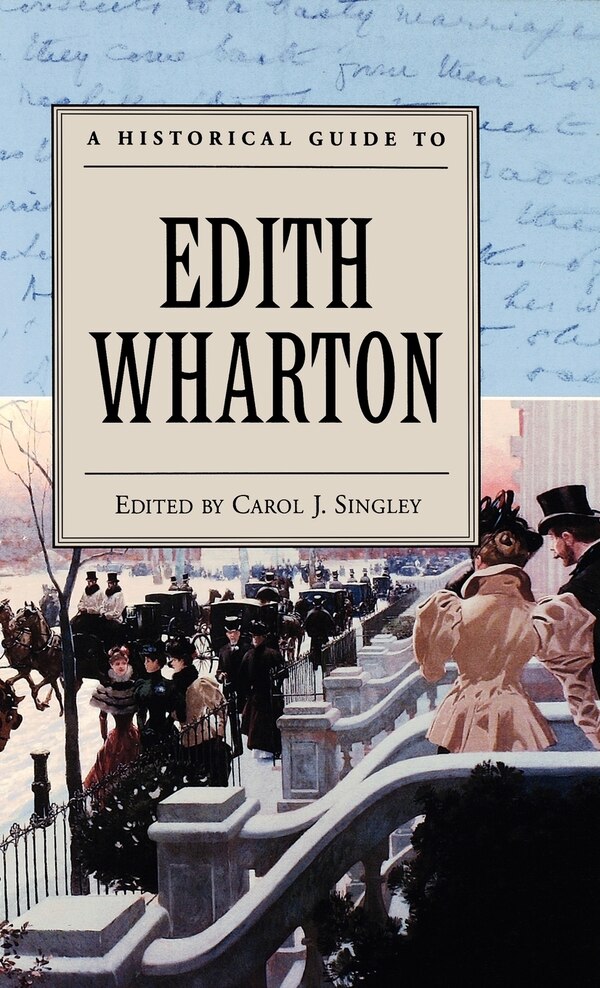 A Historical Guide to Edith Wharton by Carol J. Singley, Hardcover | Indigo Chapters