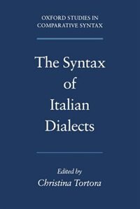 The Syntax of Italian Dialects by Christina Tortora, Paperback | Indigo Chapters