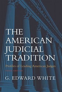 The American Judicial Tradition by G. Edward White, Paperback | Indigo Chapters