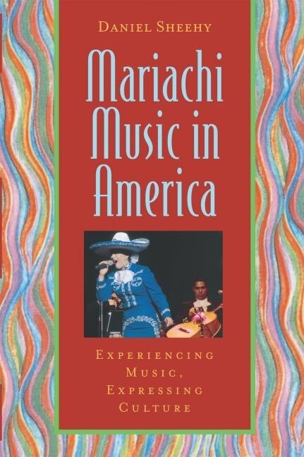 Mariachi Music in America by Daniel Sheehy, Paperback | Indigo Chapters