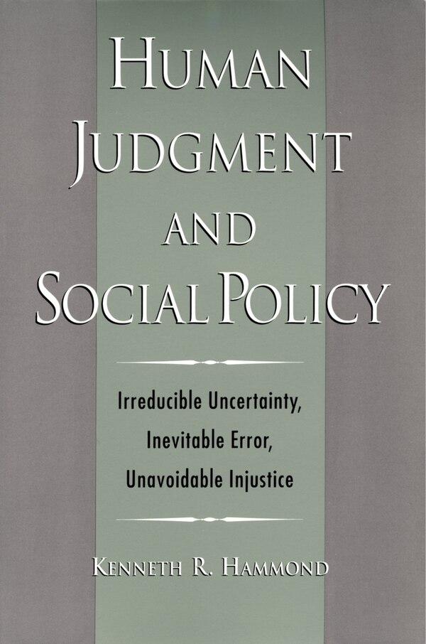 Human Judgment and Social Policy by Kenneth R. Hammond, Paperback | Indigo Chapters
