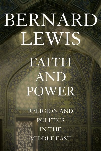 Faith and Power by BERNARD LEWIS, Hardcover | Indigo Chapters