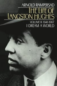 The Life of Langston Hughes: Volume II: 1914-1967 I Dream a World by Arnold Rampersad, Paperback | Indigo Chapters