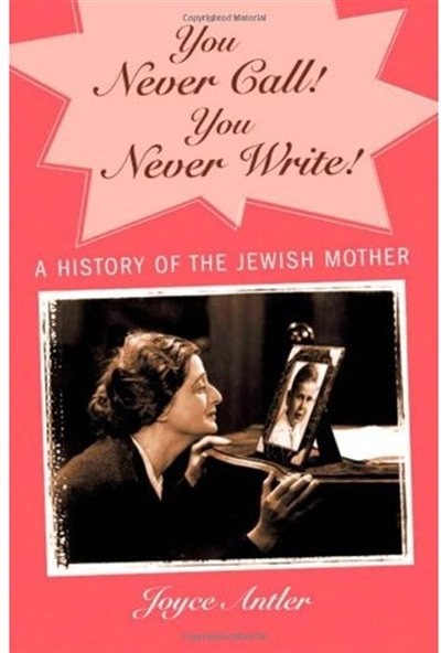 You Never Call You Never Write by Joyce Antler, Hardcover | Indigo Chapters