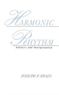 Harmonic Rhythm by Joseph P. Swain, Hardcover | Indigo Chapters