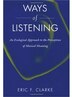 Ways of Listening by Eric F. Clarke, Hardcover | Indigo Chapters
