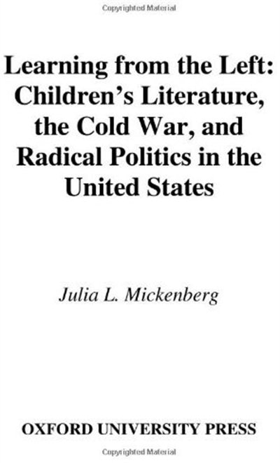 Learning from the Left by Julia L. Mickenberg, Hardcover | Indigo Chapters