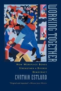 Working Together by Cynthia Estlund, Paperback | Indigo Chapters