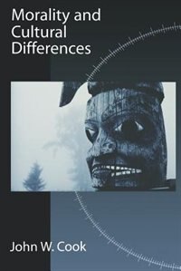 Morality and Cultural Differences by John W. Cook, Paperback | Indigo Chapters